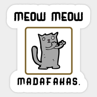 Meow Meow madafakas Sticker